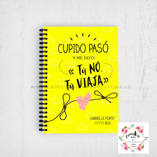 Agenda de vuelo para cabin crew personalizable.| Modelo " Cupido me dijo: tu no, tu viaja".